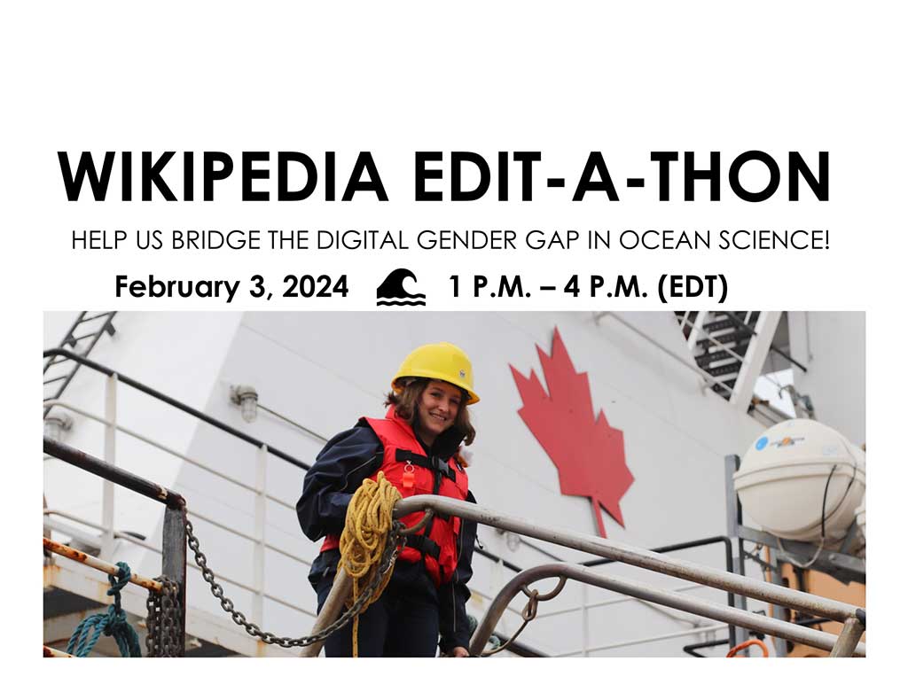 Image from Ingenium Canada website promoting the Wikipedia Edi-A-Thon, where it reads: 'Help us Bridge the Digital Gender Gap in Ocean Science!', February 3, 2024, 1 pm to 4 pm EDT. Person smiling wearing a yellow safety helmet, orange PFD, aboard a Canadian Coast Guard vessel.
